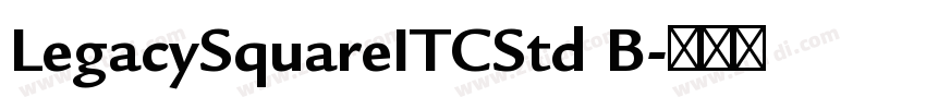 LegacySquareITCStd B字体转换